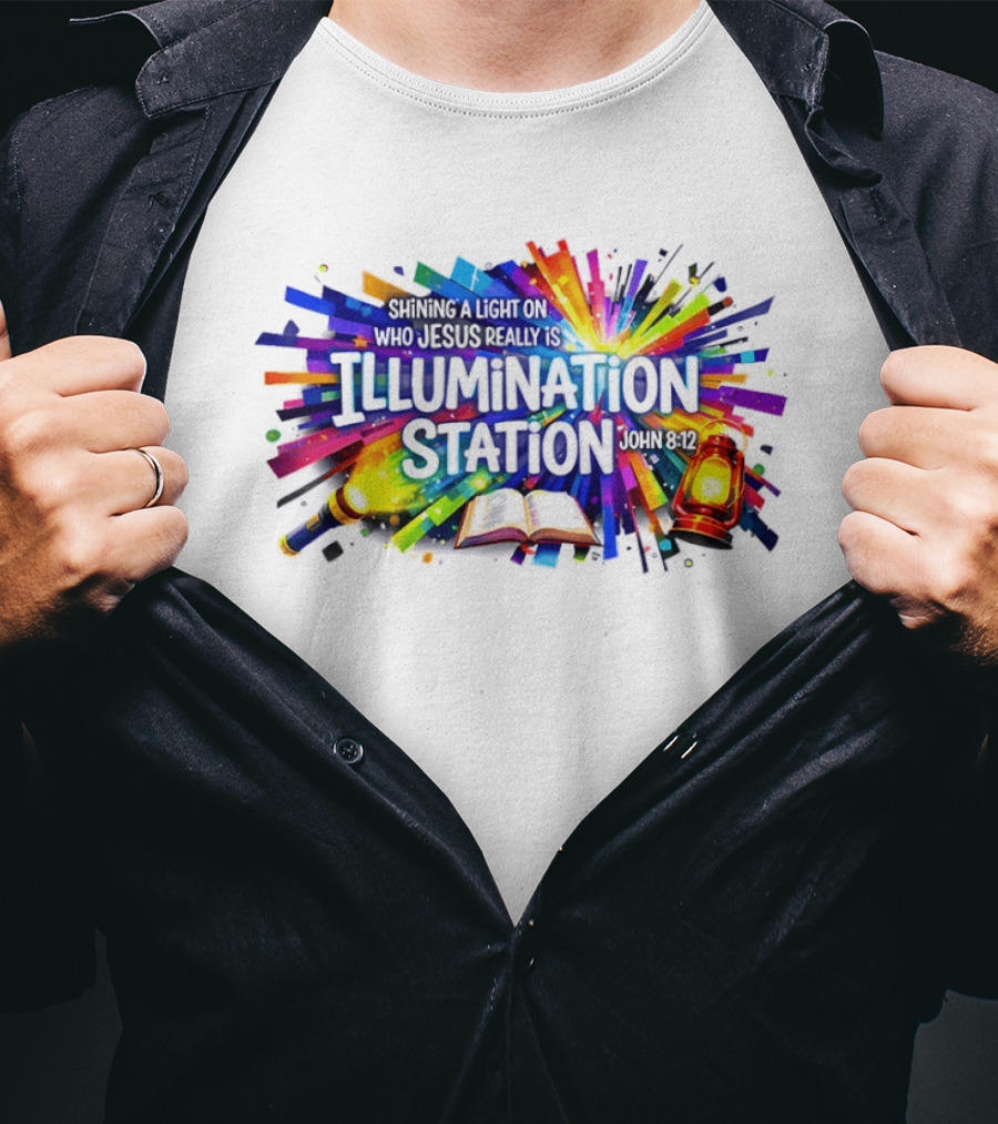 Shining A Light On Who Jesus Really Is Illumination Station Bible Verse John 8 12 Lantern And Book T-Shirt