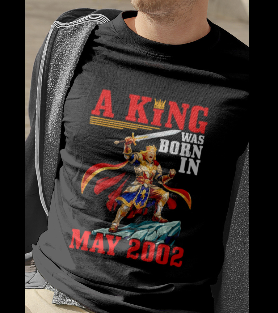 A King Was Born In May 2002 Regal Warrior With Sword And Crown T-Shirt