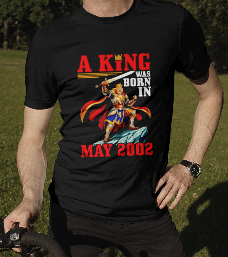 A King Was Born In May 2002 Regal Warrior With Sword And Crown T-Shirt