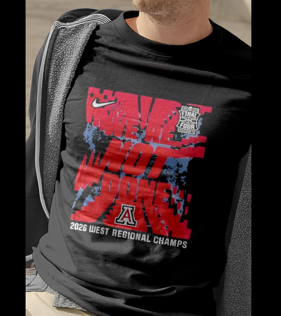 Arizona Wildcats We're Not Done 2026 West Regional Champs Nike T-Shirt
