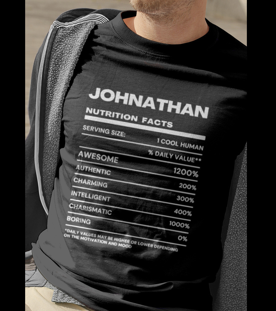 Johnathan Nutrition Facts Awesome Authentic Charming Intelligent Charismatic Cool Human T-Shirt