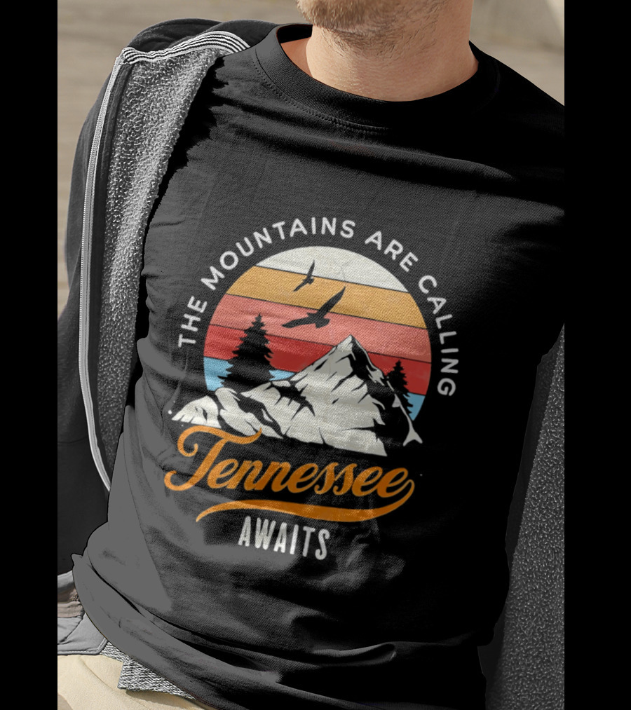 The Mountains Are Calling Tennessee Awaits Sunset And Mountains Scene T-Shirt