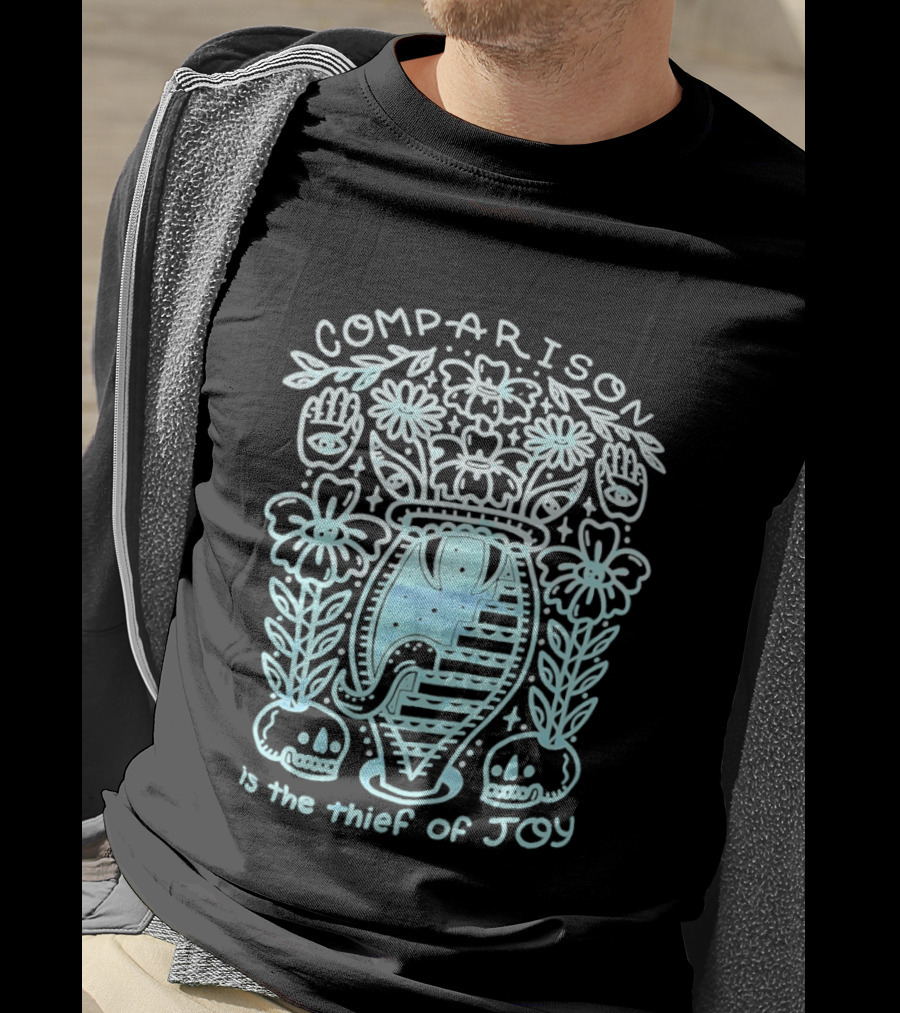 Comparison Is The Thief Of Joy Florals And Vase T-Shirt