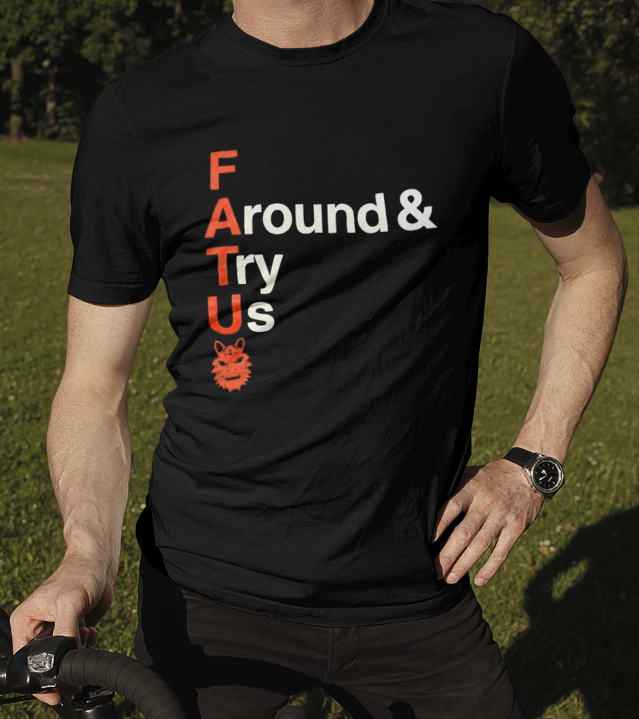 Fatu F Around And Try Us Wolf T-Shirt