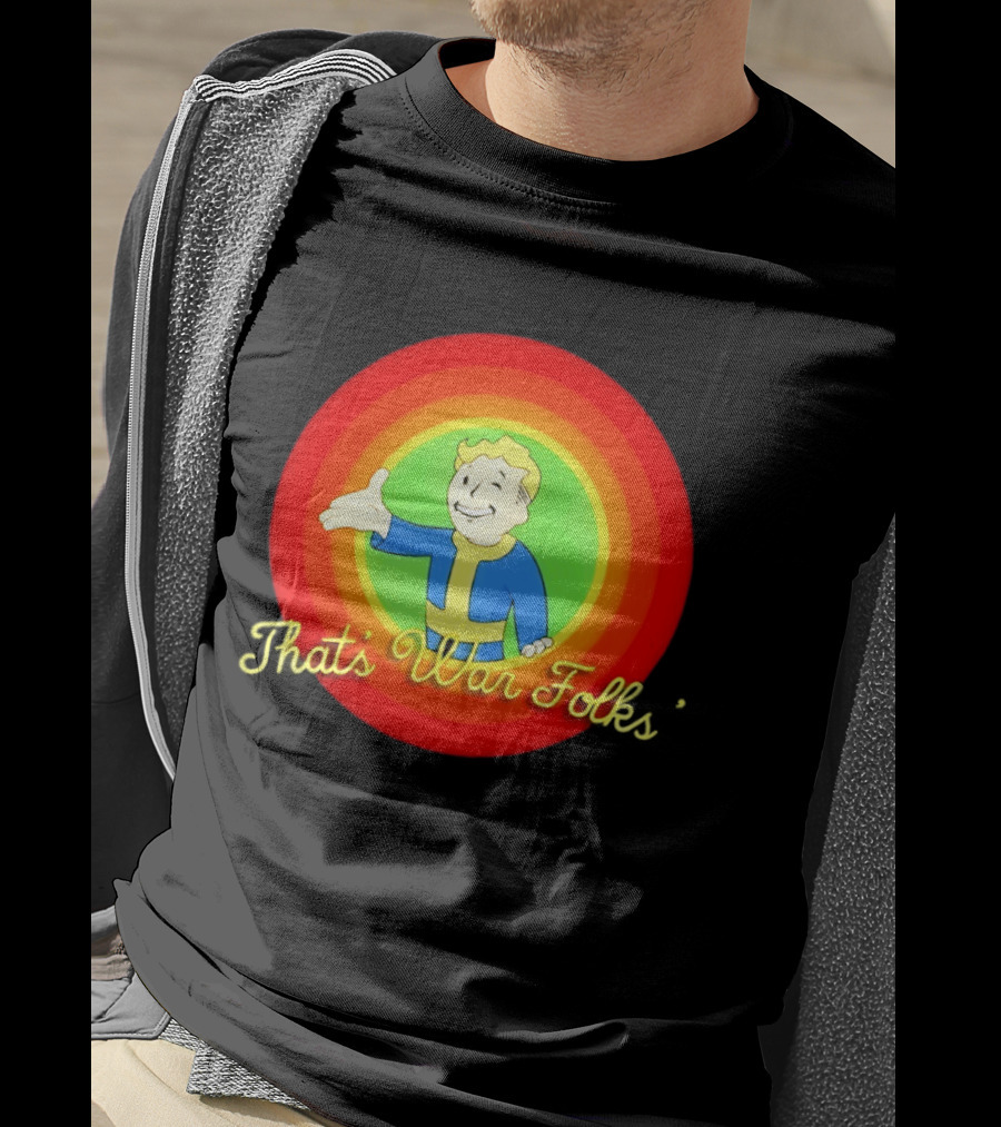 Fallout Vault Boy Cartoon Style That's War Folks T-Shirt