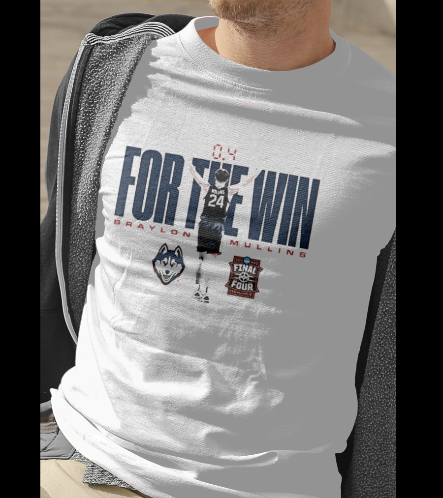 Braylon Mullins UConn Huskies For The Win Final Four 0.4 T-Shirt