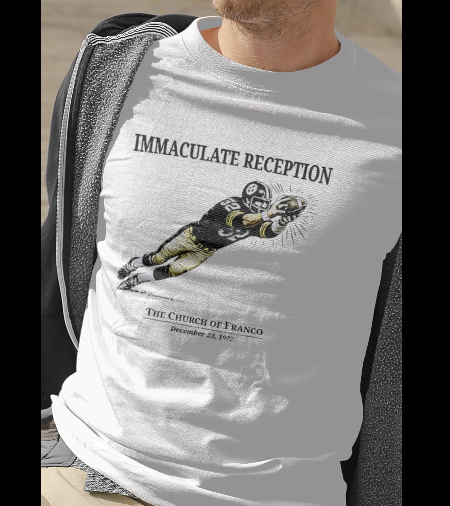 Immaculate Reception The Church Of Franco December 23rd 1972 Pittsburgh Steelers Player NFL History T-Shirt