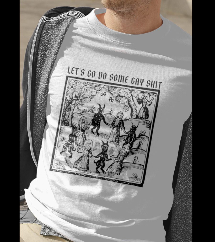 Let's Go Do Some Gay Shit The Kingdom Of Darkness Vintage Scene T-Shirt