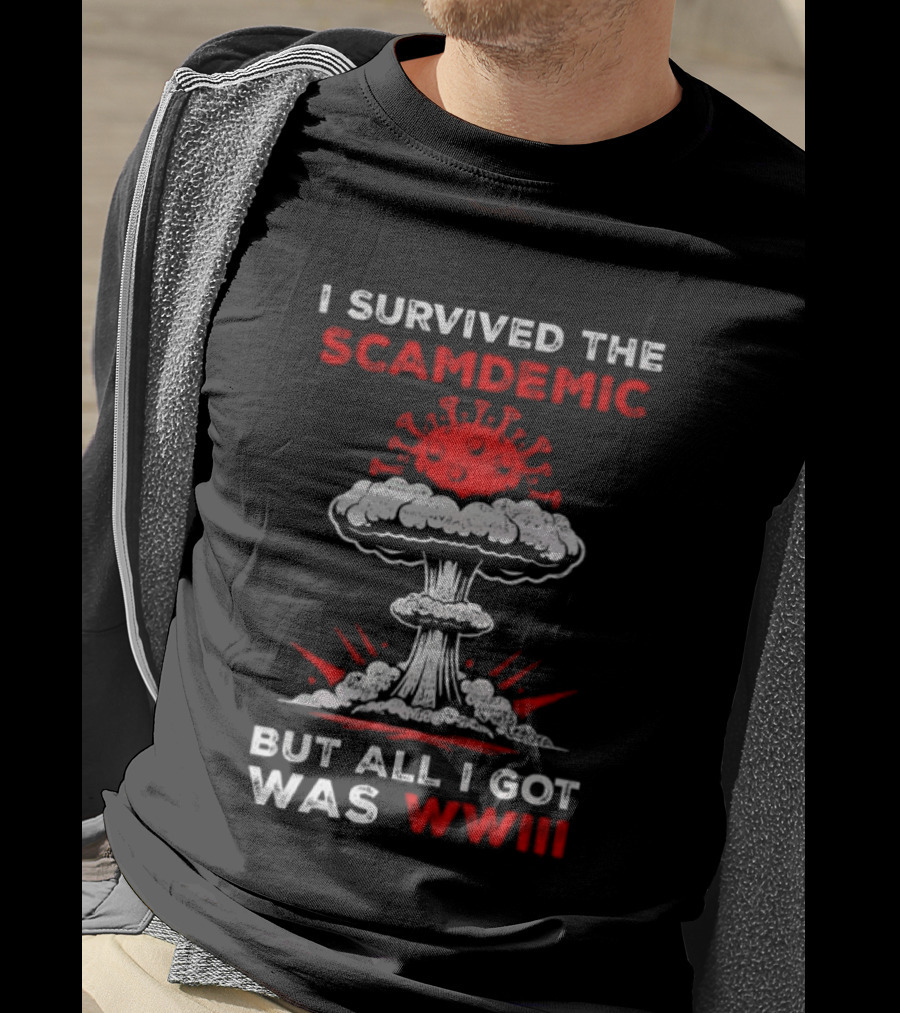 I Survived The Scamdemic Virus Explosion WWIII T-Shirt