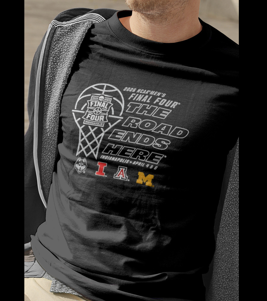 Indianapolis 2026 NCAA Men's Final Four The Road Ends Here Basketball Michigan Indiana Alabama T-Shirt