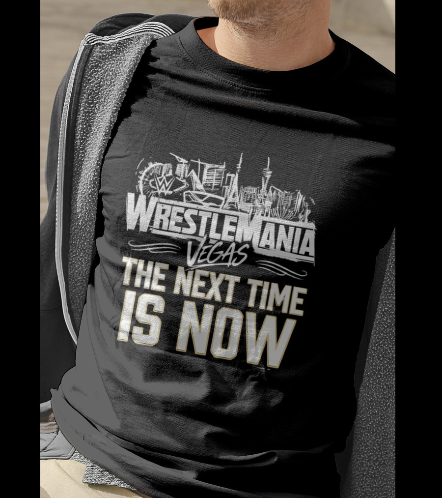 John Cena WrestleMania Vegas The Next Time Is Now WWE T-Shirt