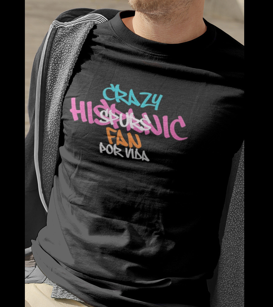 Crazy Hispanic Spurs Fan Por Vida Graffiti T-Shirt