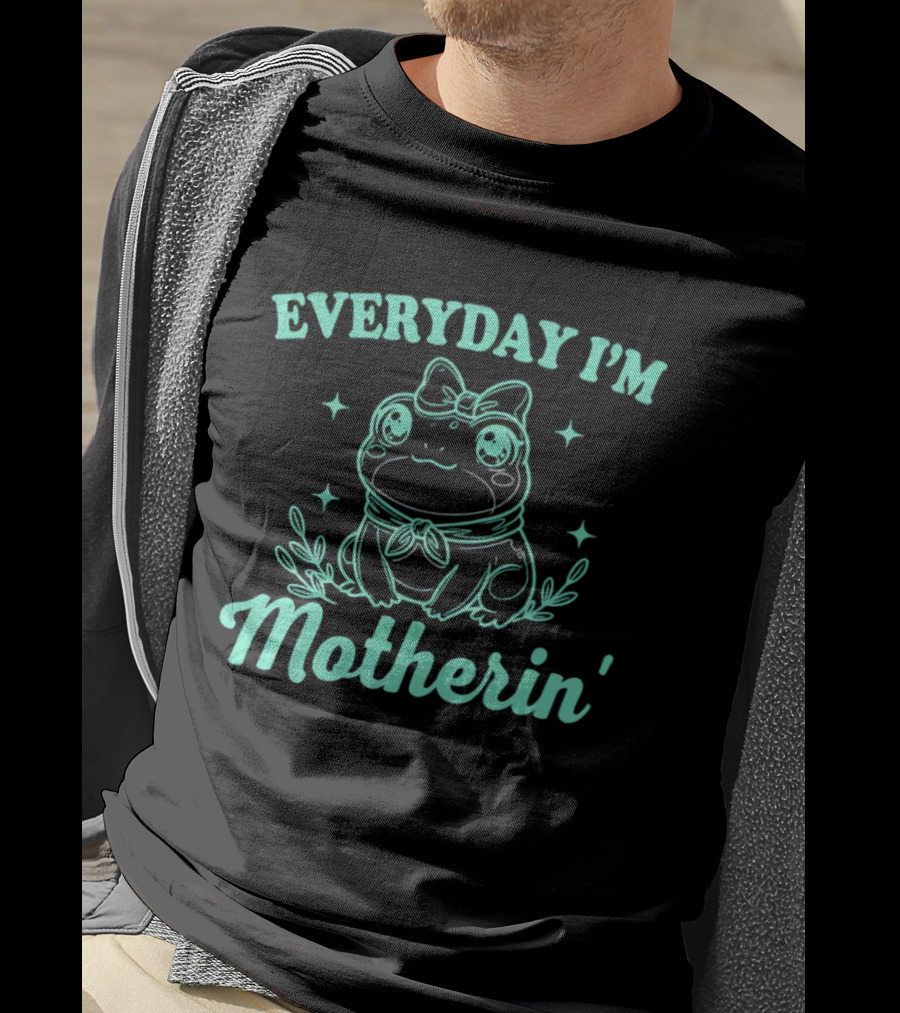 Everyday I'm Motherin' Frog Wearing Bow Cute T-Shirt