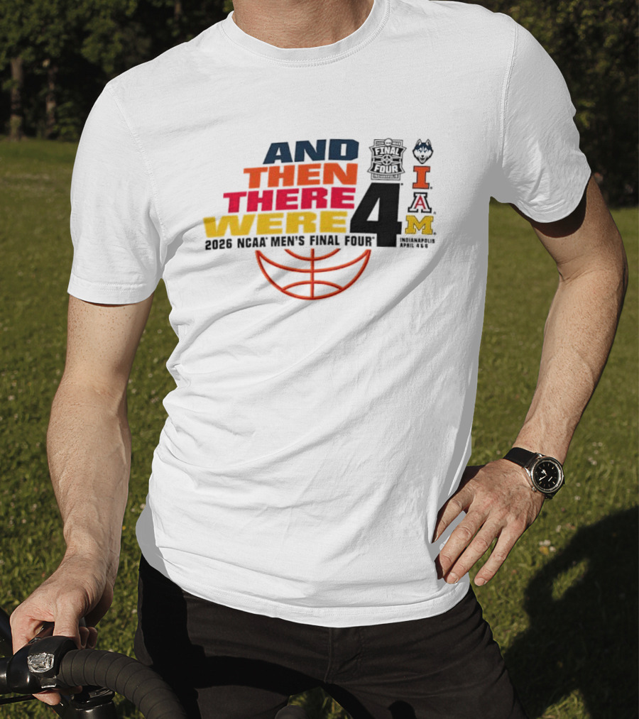 And Then There Were 4 2026 NCAA Men's Final Four Basketball Court Logos IAM T-Shirt