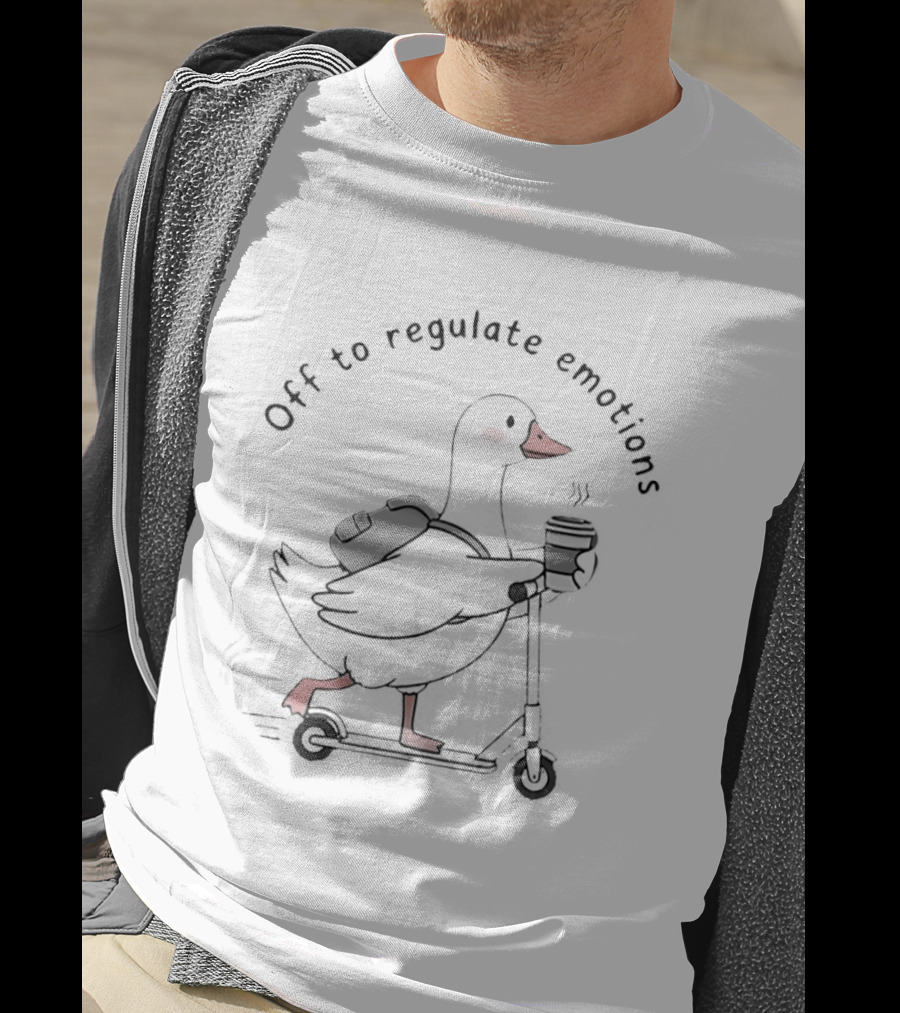 Off To Regulate Emotions Goose With Backpack On Scooter T-Shirt