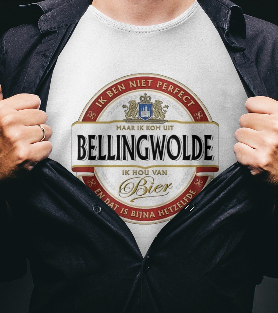 Ik Ben Niet Perfect Maar Ik Kom Uit Bellingwolde Ik Hou Van Bier En Dat Is Bijna Hetzelfde T-Shirt