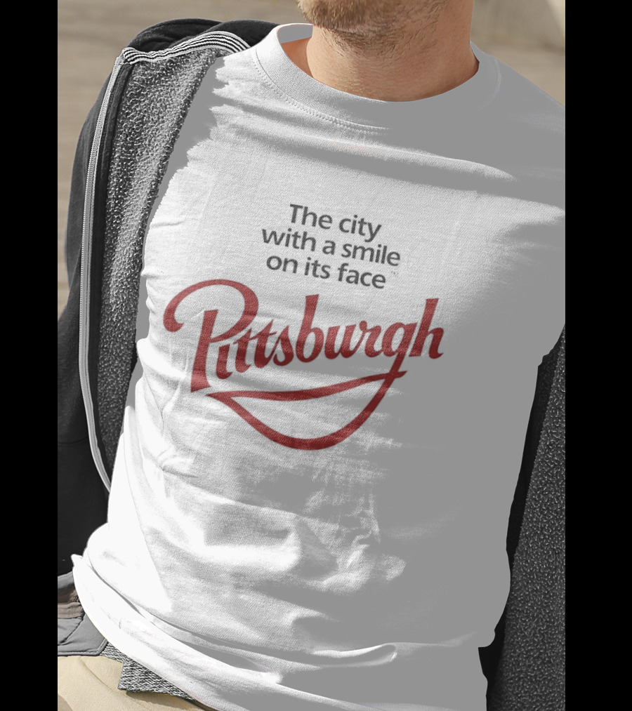 The City With A Smile On Its Face Pittsburgh T-Shirt