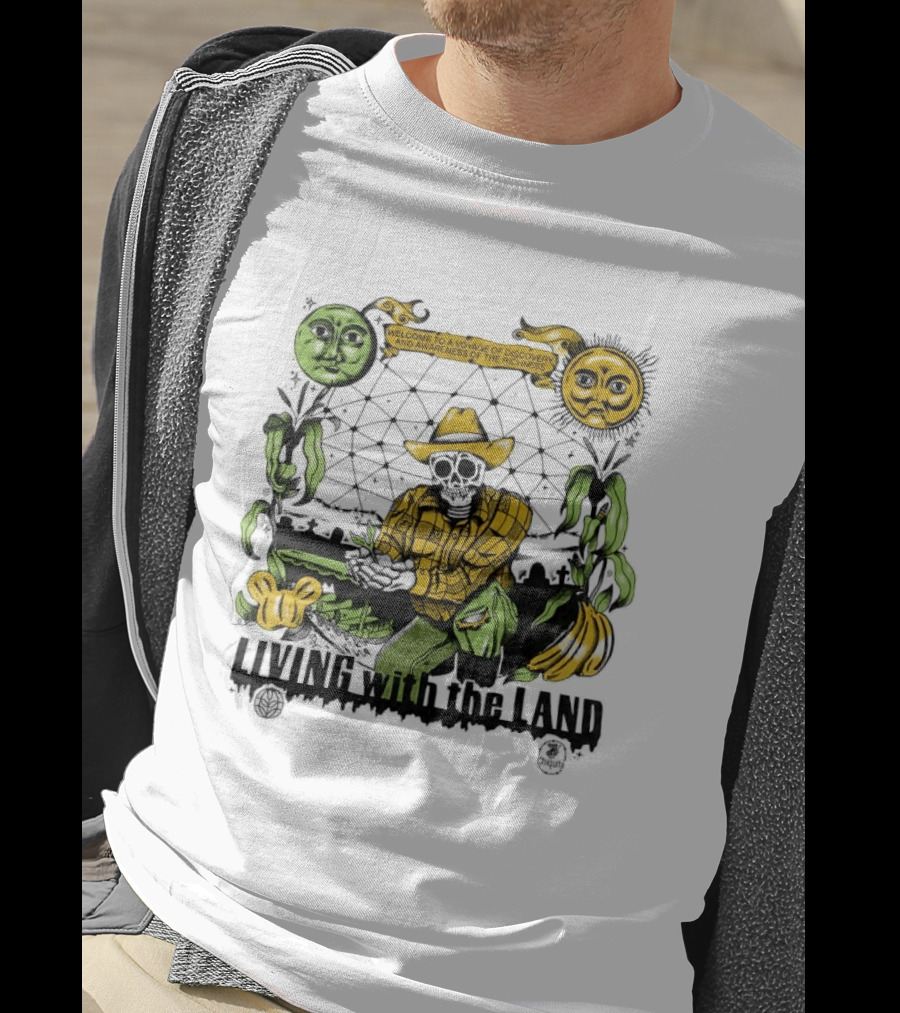 Living With The Land Welcome To A Voyage Of Discovery And Awareness Of The Richness T-Shirt