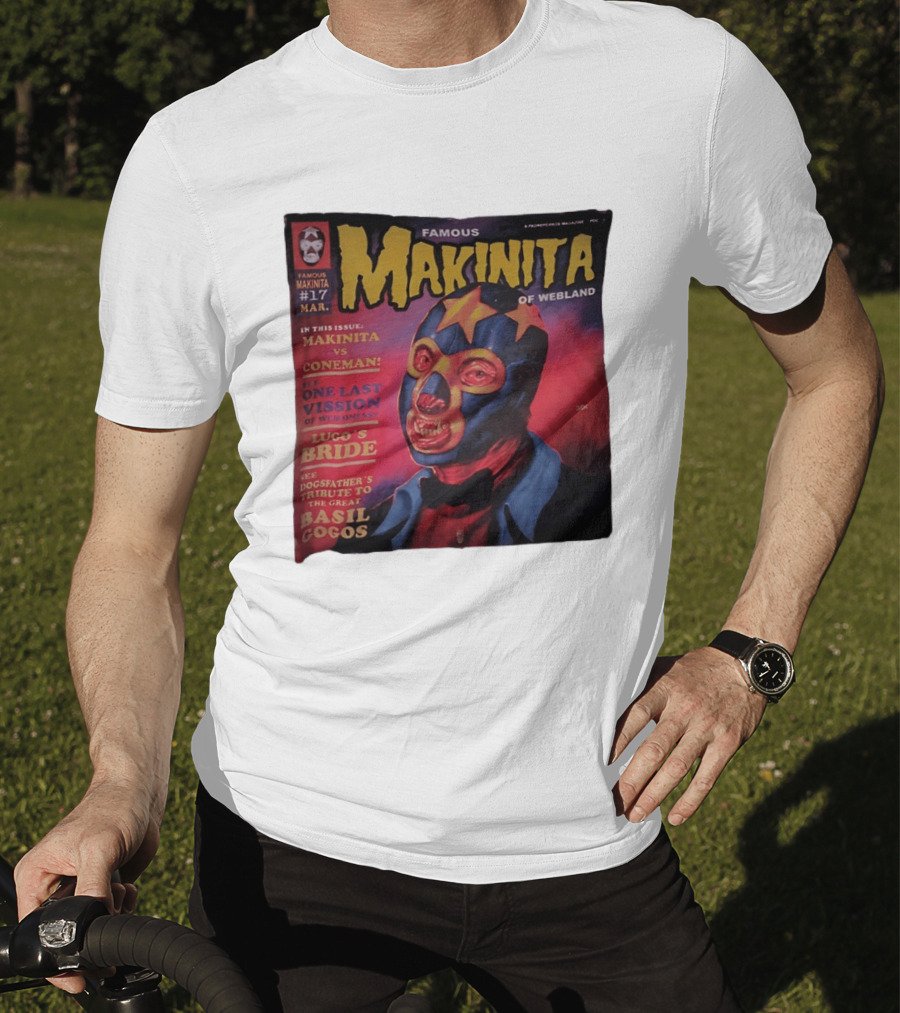 Famous Makinita Of Webland Issue 17 Makinita Vs Coneman One Last Vision Of Vuceness Lugo's Bride Basil Gogos T-Shirt