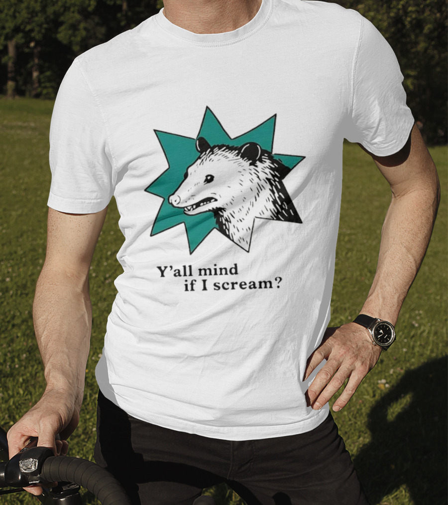 Y'all Mind If I Scream Anxiety Introvert Opossum T-Shirt