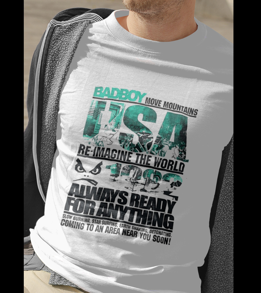 Badboy USA Move Mountains Re Imagine The World Always Ready For Anything 1982 T-Shirt