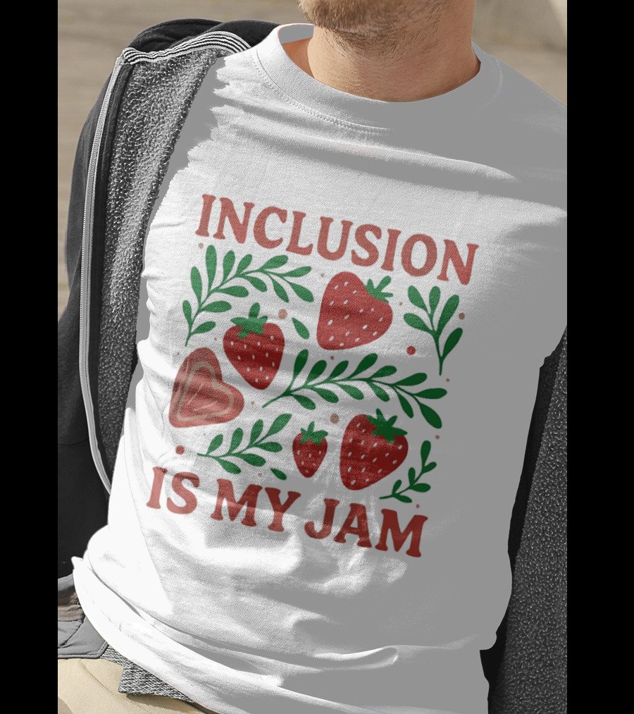 Inclusion Is My Jam Strawberry Heart And Leaf T-Shirt