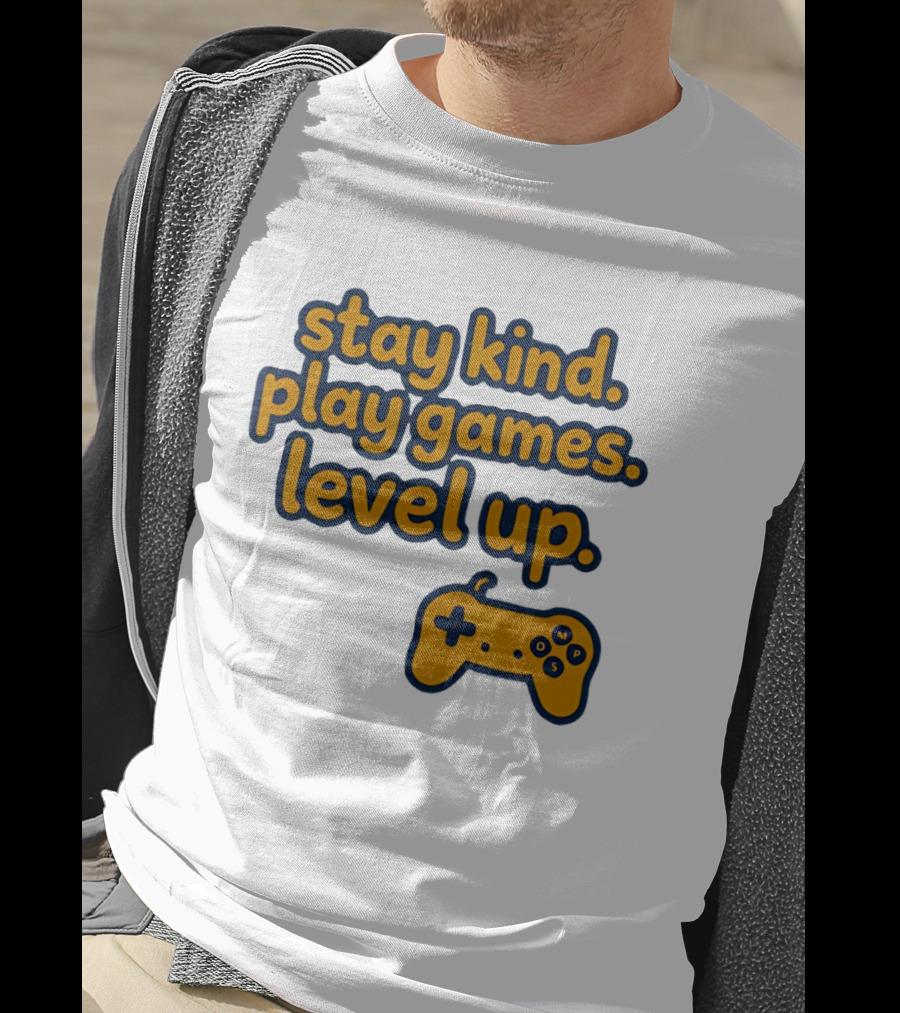 Stay Kind Play Games Level Up Controller T-Shirt