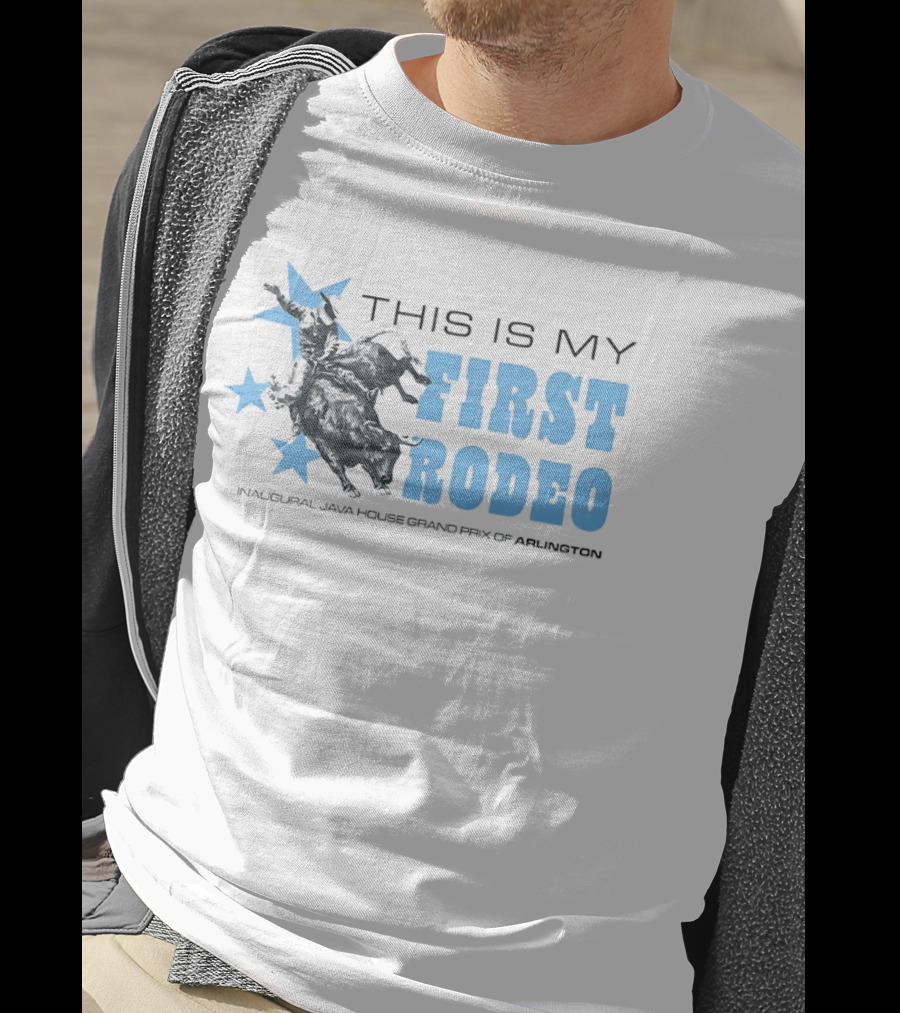 This Is My First Rodeo Inaugural Java House Grand Prix Of Arlington T-Shirt