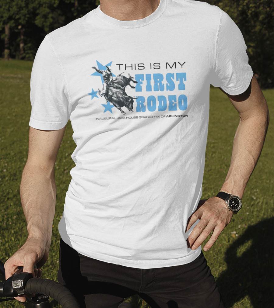 This Is My First Rodeo Inaugural Java House Grand Prix Of Arlington T-Shirt