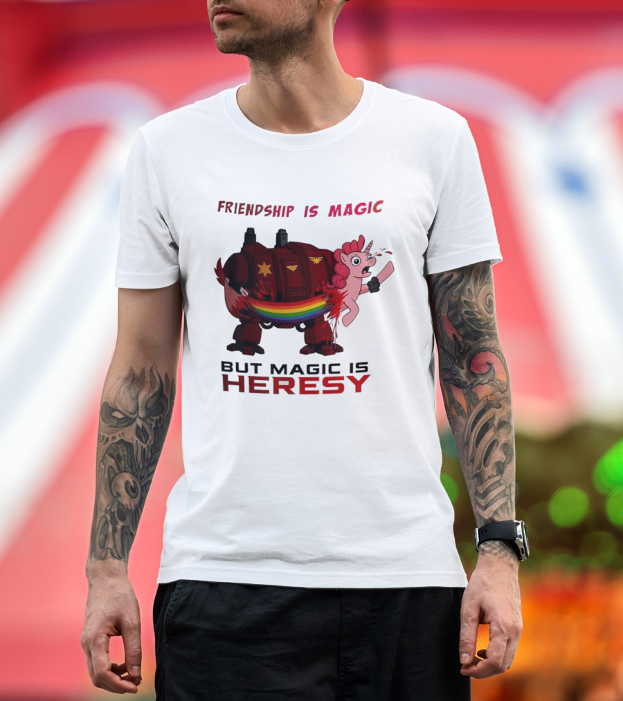 Friendship Is Magic But Magic Is Heresy Unicorn Rainbow T-Shirt