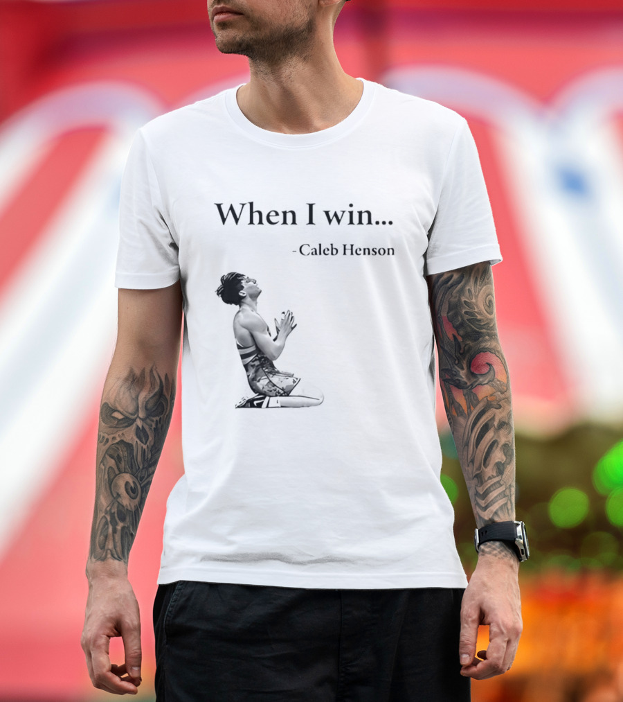 When I Win Caleb Henson Virginia Tech Hokies T-Shirt