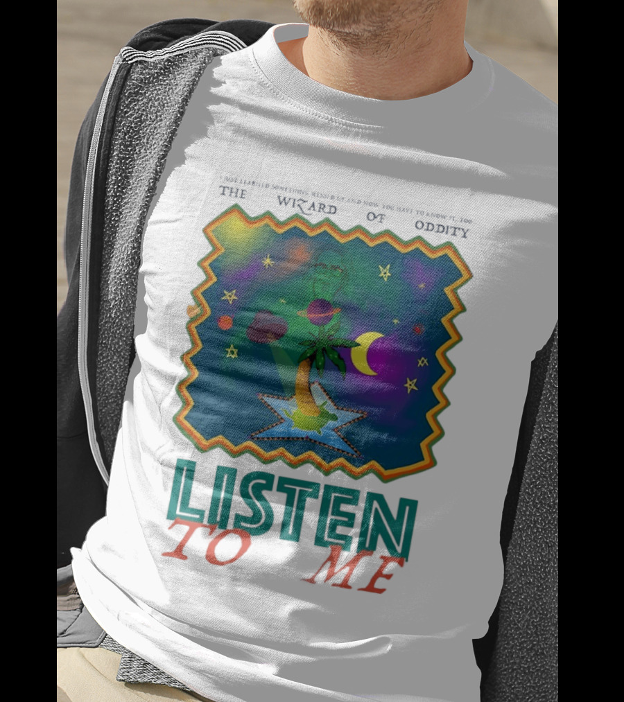The Wizard Of Oddity Listen To Me Cosmic Tropical Dreamscape T-Shirt