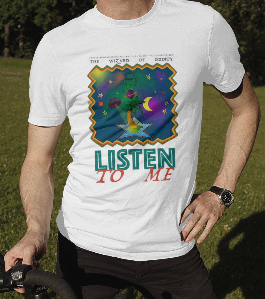 The Wizard Of Oddity Listen To Me Cosmic Tropical Dreamscape T-Shirt