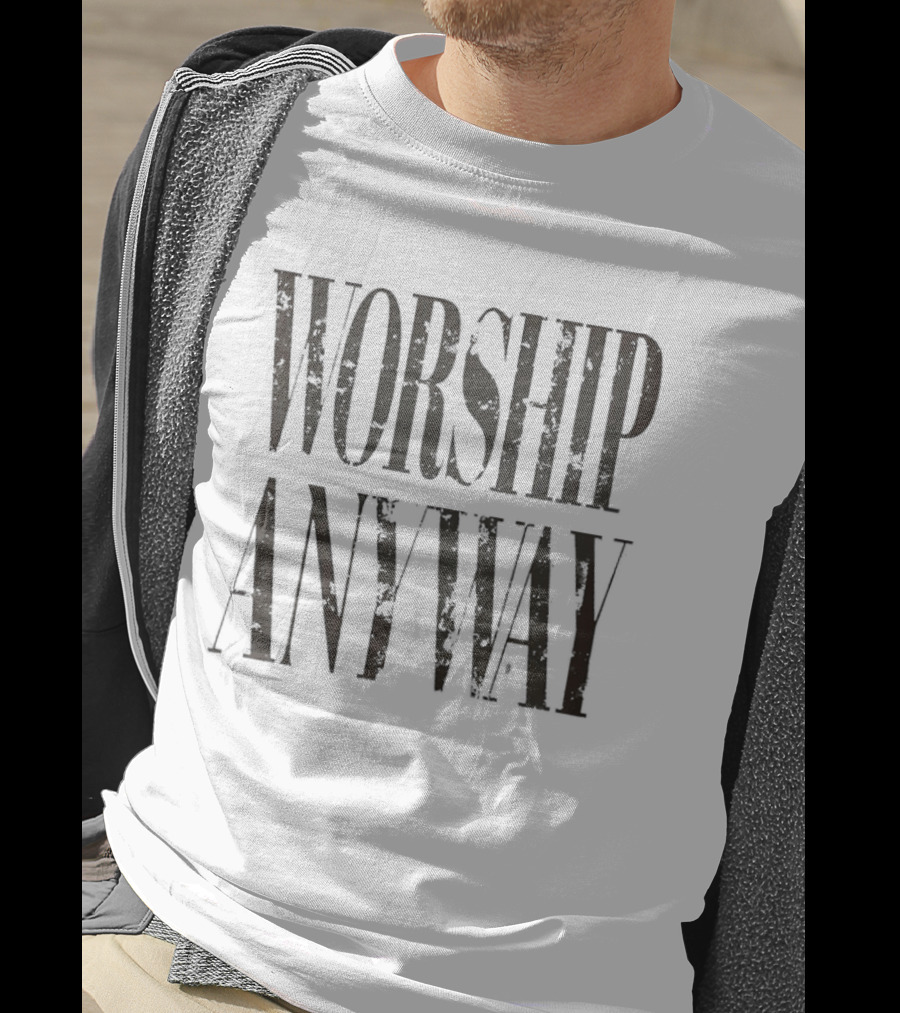 Worship Anyway Distressed Vintage Look T-Shirt