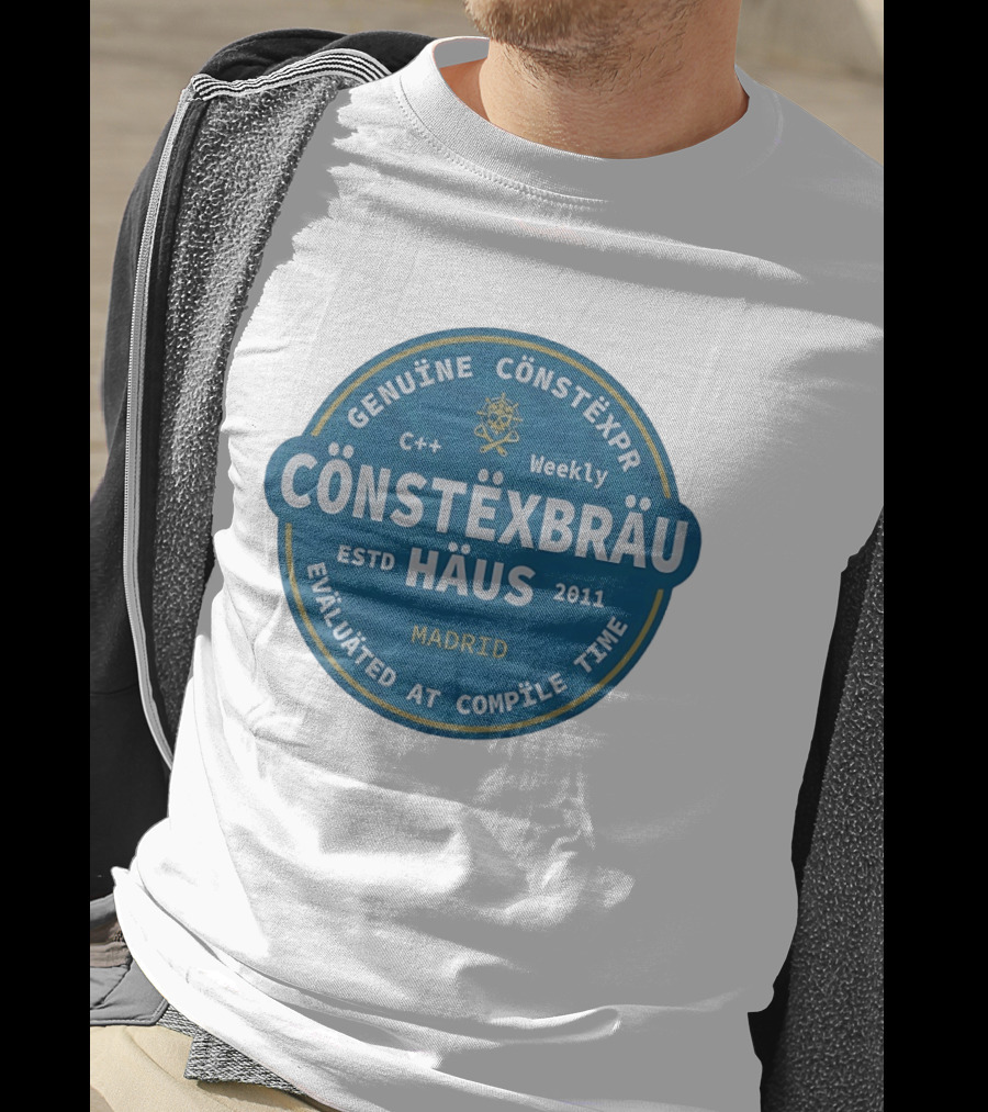 C++ Weekly Genuine Constexpr Constexbrau Haus Evaluated At Compile Time Madrid Estd 2011 T-Shirt