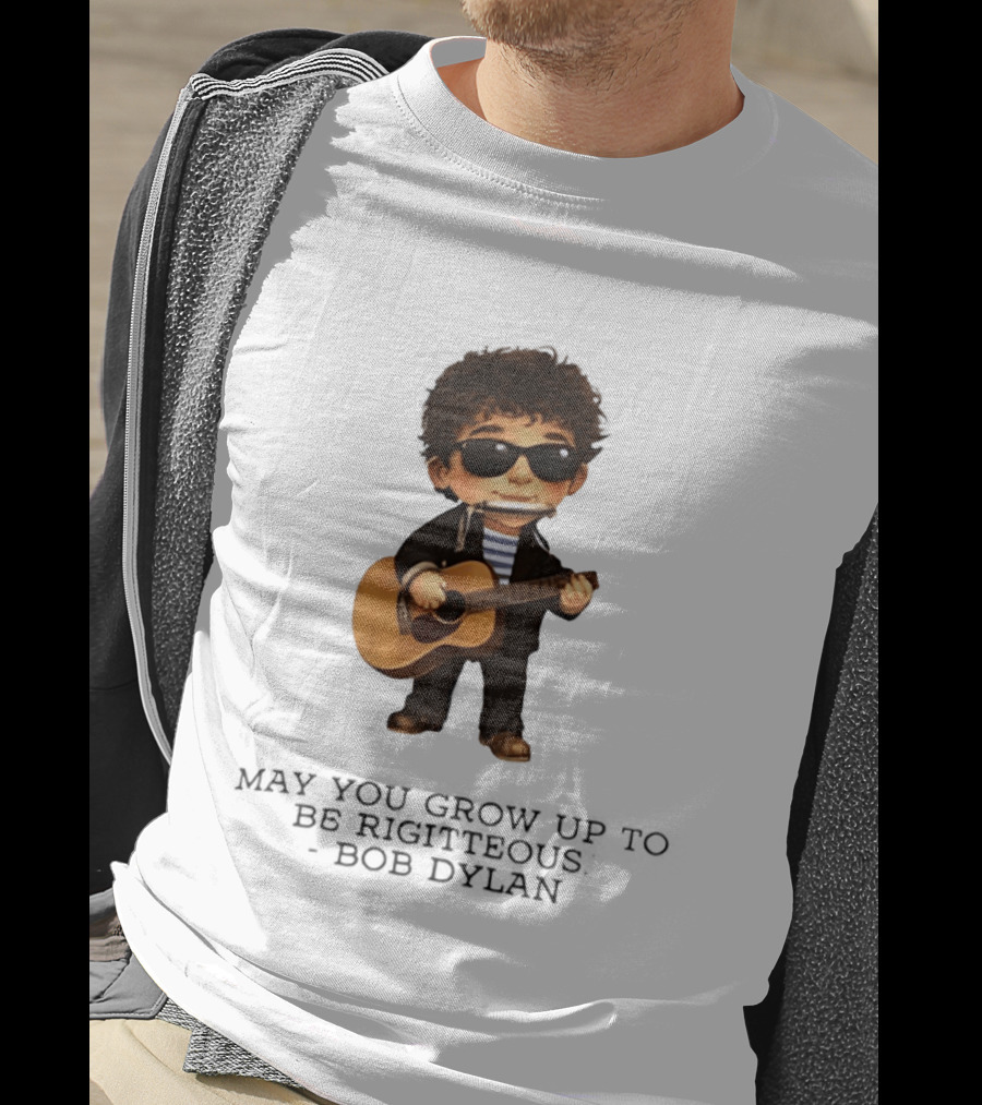 May You Grow Up To Be Righteous Bob Dylan Acoustic T-Shirt