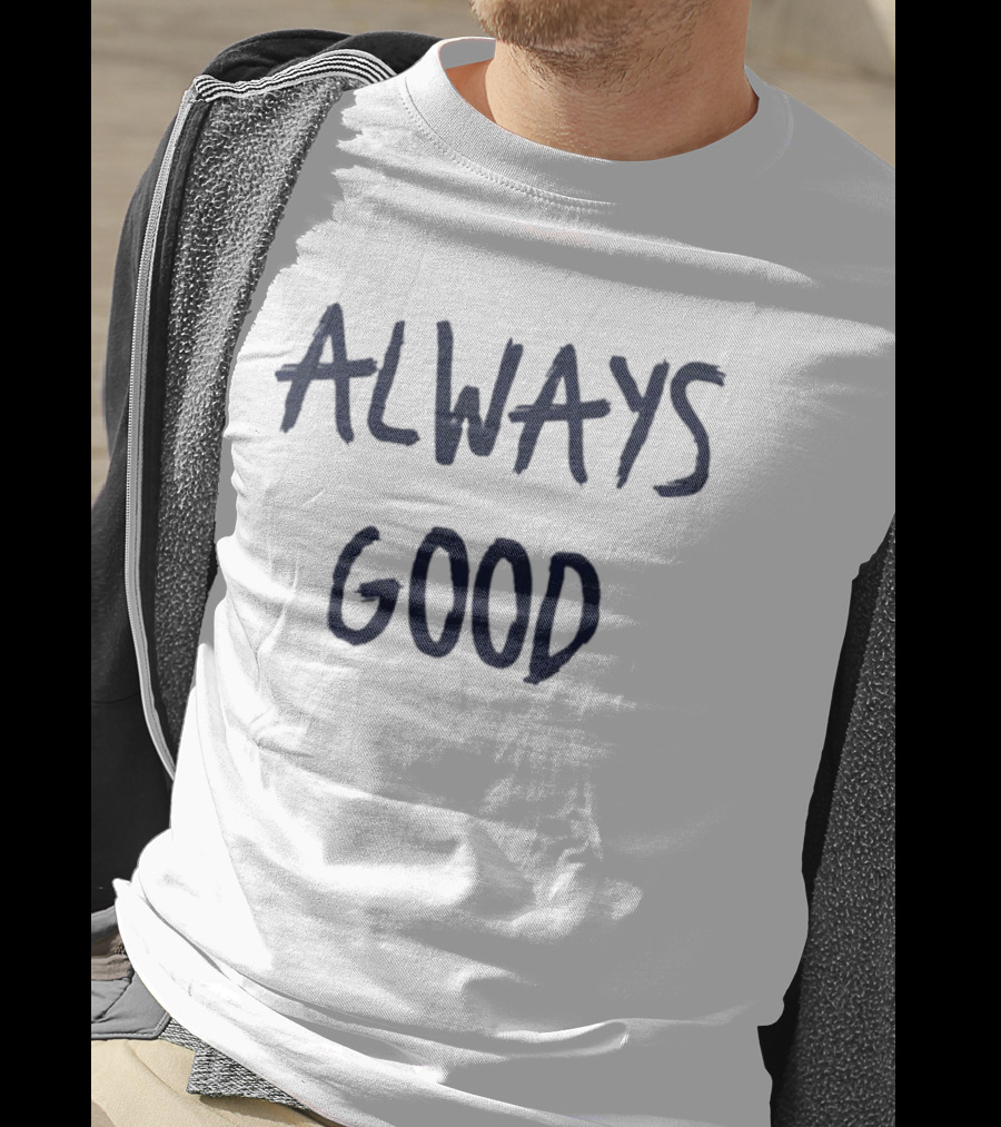 Craig Carton Always Good Always Good T-Shirt