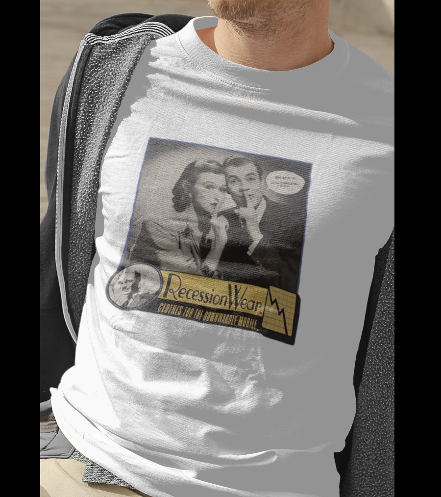 RecessionWear Clothes For The Downwardly Mobile SHHHH Now Completely Done Financial Sarcasm T-Shirt