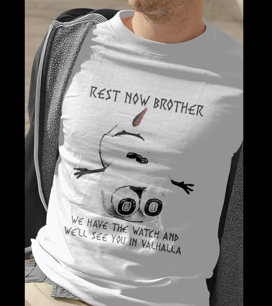 Rest Now Brother Snowman We Have The Valhalla T-Shirt