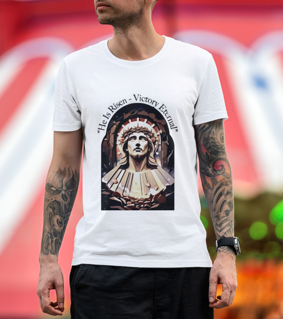 He Is Risen Victory Eternal Christ Resurrection T-Shirt