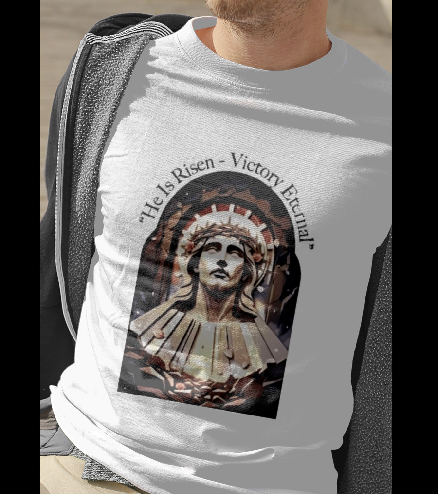 He Is Risen Victory Eternal Christ Resurrection T-Shirt