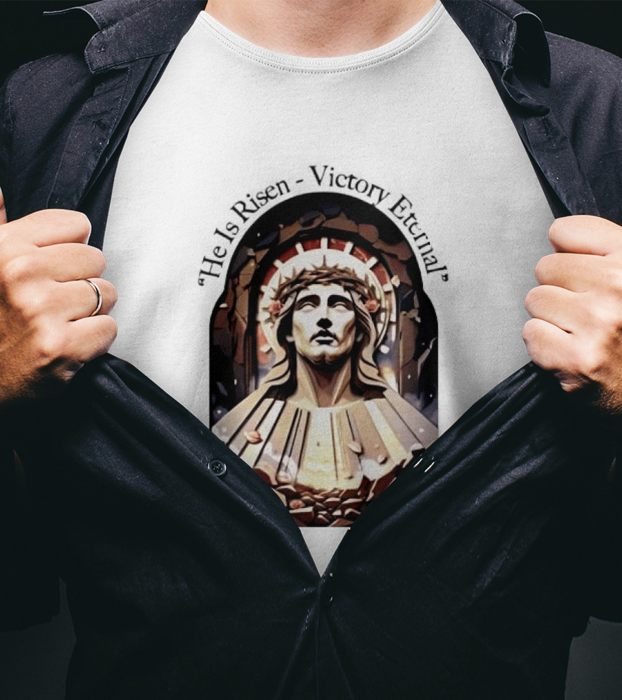 He Is Risen Victory Eternal Christ Resurrection T-Shirt