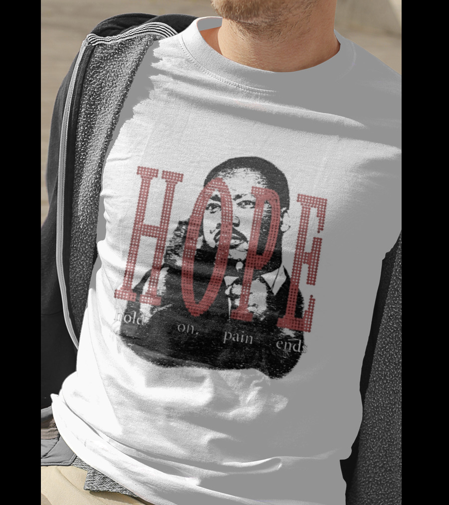HOPE Hold On Pain Ends Tupac T-Shirt