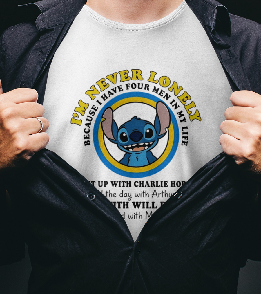 I'm Never Lonely Because I Have Four Men In My Life Stitch Charlie Horse Arthur Itis Will Power Muscle Relief T-Shirt