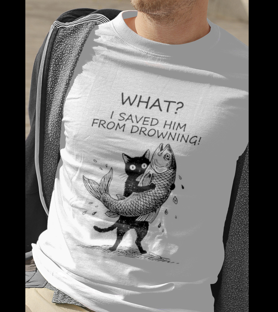 What I Saved Him From Drowning Black Cat Holding Fish T-Shirt