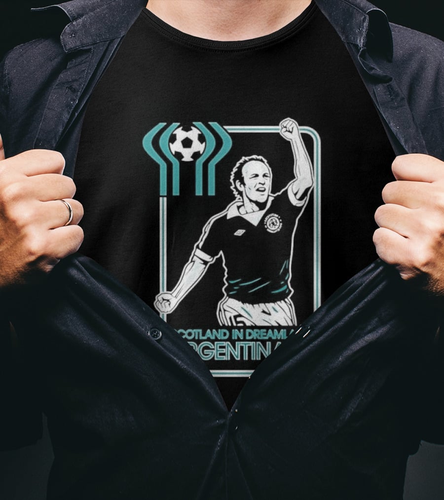 Archie Gemmill Scotland In Dreamland Argentina 78 World Cup Soccer Triumph T-Shirt