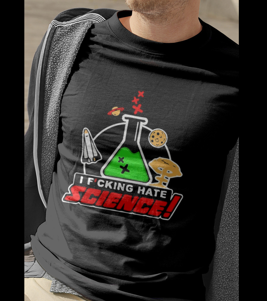 I F*cking Hate Science Beaker Rocket Planet Mushroom T-Shirt