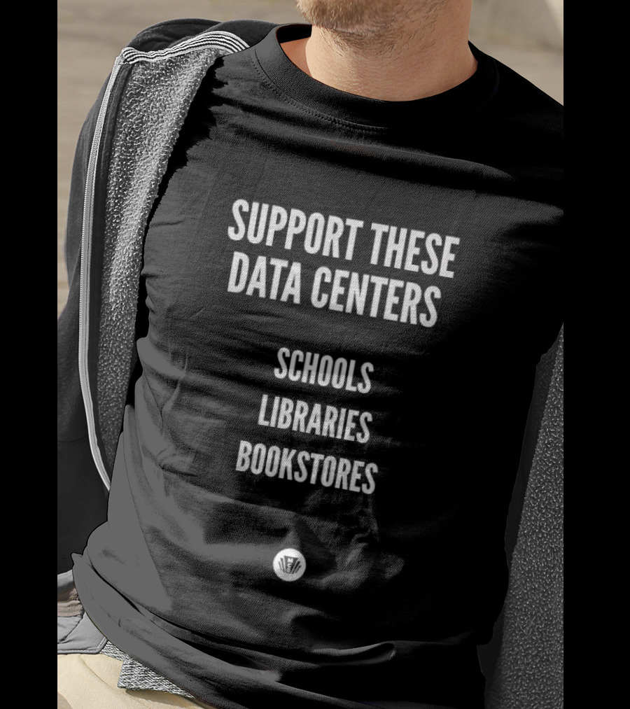Support These Data Centers Schools Libraries Bookstores T-Shirt