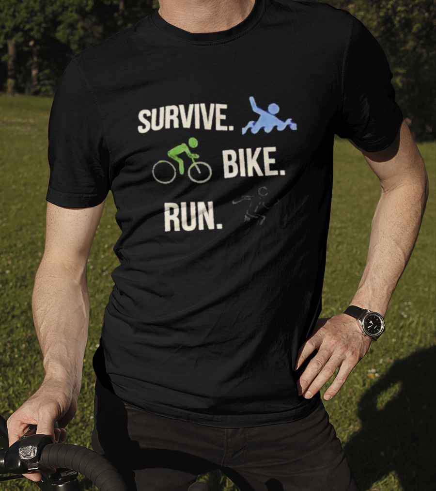 Survive Bike Run Active Lifestyle Triathlon Swimming Cycling Running T-Shirt