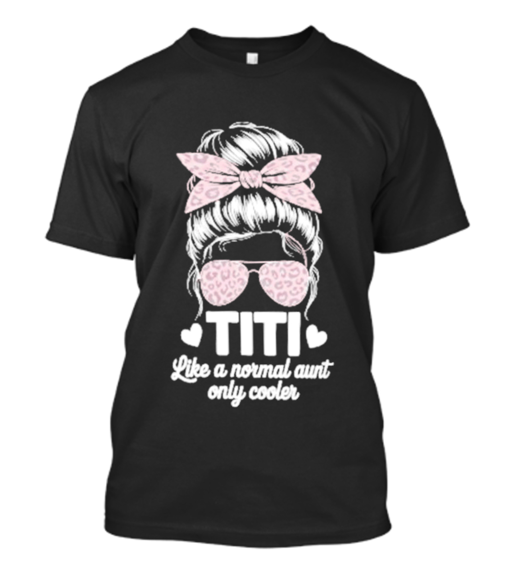 Titi Like A Normal Aunt Only Cooler Leopard Print Bow And Sunglasses T-Shirt